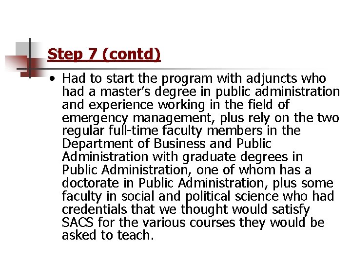 Step 7 (contd) • Had to start the program with adjuncts who had a
