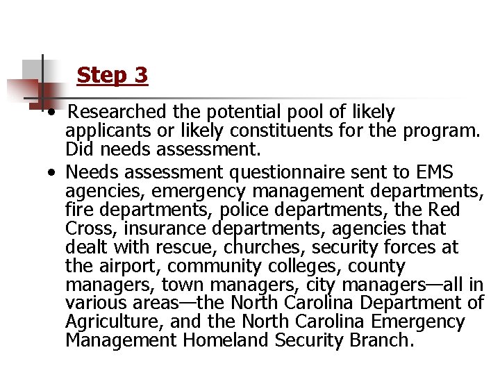 Step 3 • Researched the potential pool of likely applicants or likely constituents for