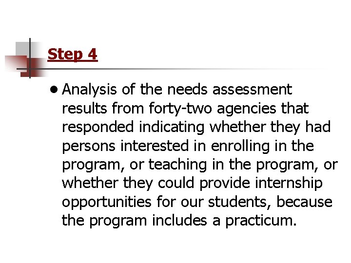 Step 4 • Analysis of the needs assessment results from forty-two agencies that responded