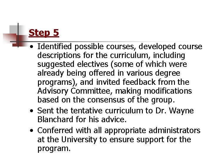 Step 5 • Identified possible courses, developed course descriptions for the curriculum, including suggested