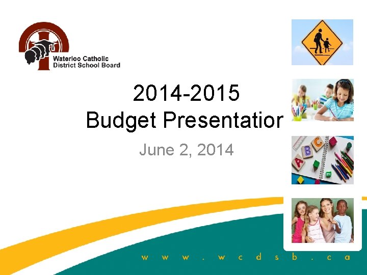 2014 -2015 Budget Presentation June 2, 2014 