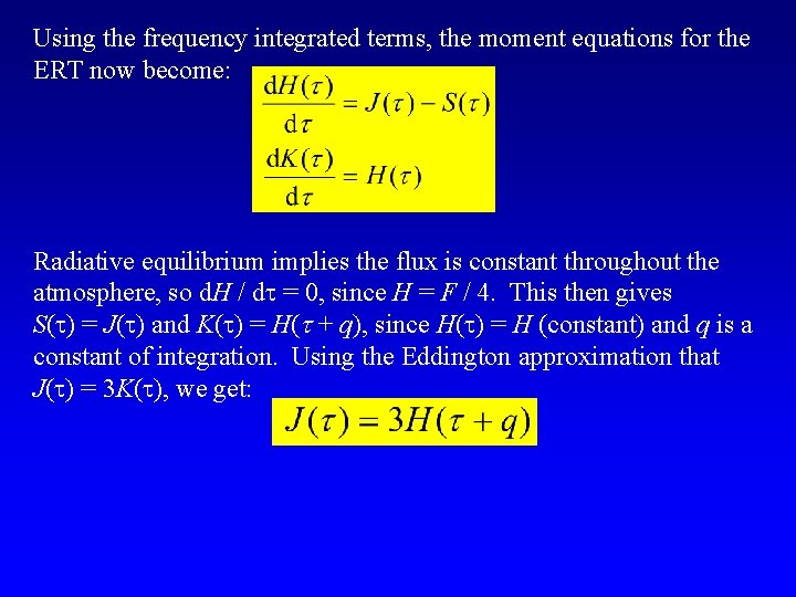 Using the frequency integrated terms, the moment equations for the ERT now become: Radiative Using the frequency integrated terms, the moment equations for the ERT now become: Radiative