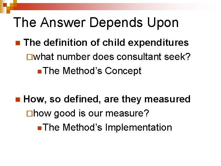 The Answer Depends Upon n The definition of child expenditures ¨what number does consultant The Answer Depends Upon n The definition of child expenditures ¨what number does consultant