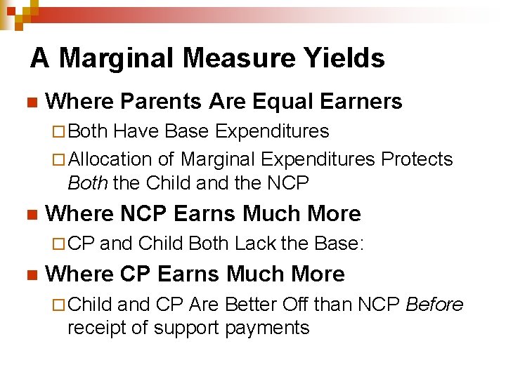 A Marginal Measure Yields n Where Parents Are Equal Earners ¨ Both Have Base A Marginal Measure Yields n Where Parents Are Equal Earners ¨ Both Have Base
