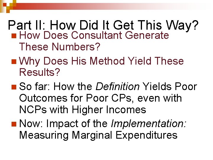 Part II: How Did It Get This Way? n How Does Consultant Generate These Part II: How Did It Get This Way? n How Does Consultant Generate These