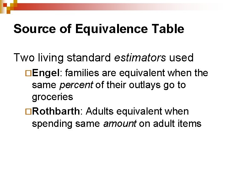 Source of Equivalence Table Two living standard estimators used ¨Engel: families are equivalent when Source of Equivalence Table Two living standard estimators used ¨Engel: families are equivalent when