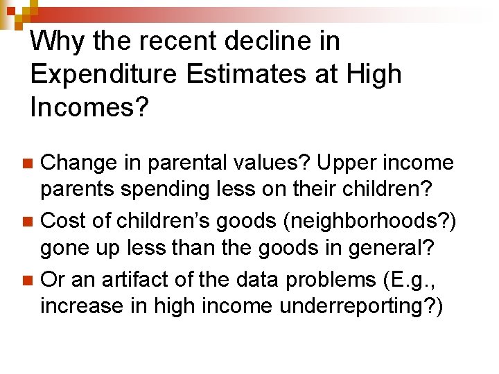 Why the recent decline in Expenditure Estimates at High Incomes? Change in parental values? Why the recent decline in Expenditure Estimates at High Incomes? Change in parental values?