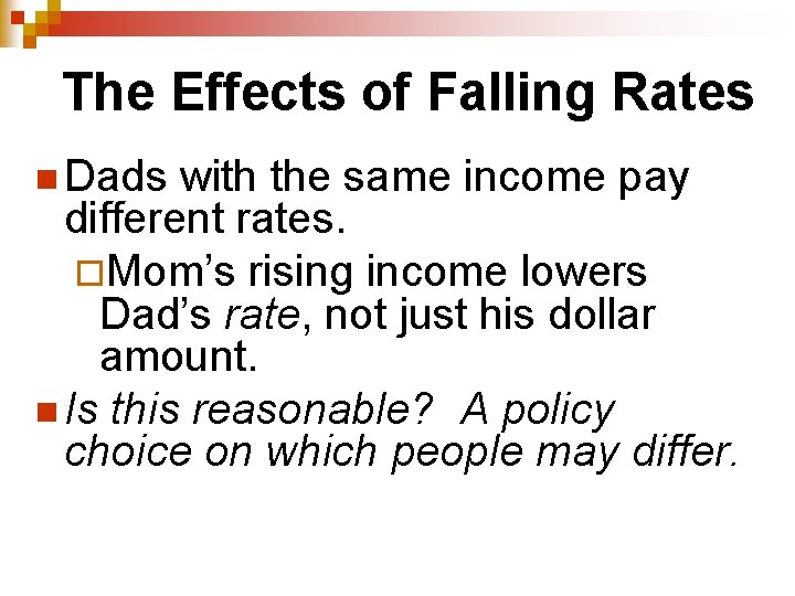 The Effects of Falling Rates n Dads with the same income pay different rates. The Effects of Falling Rates n Dads with the same income pay different rates.