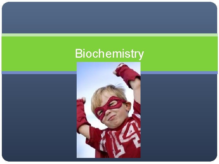 Biochemistry 