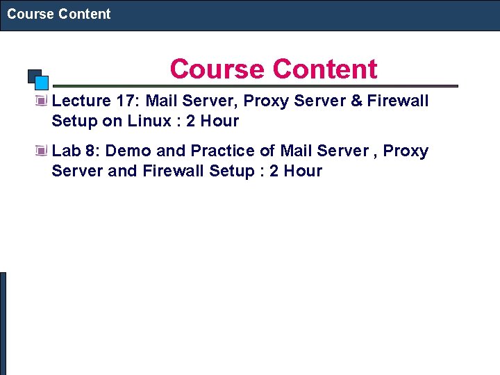 Course Content Lecture 17: Mail Server, Proxy Server & Firewall Setup on Linux :