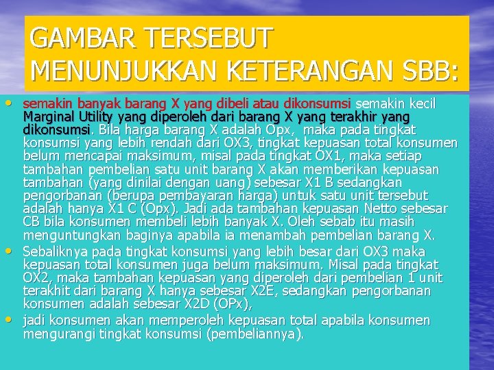 GAMBAR TERSEBUT MENUNJUKKAN KETERANGAN SBB: • semakin banyak barang X yang dibeli atau dikonsumsi