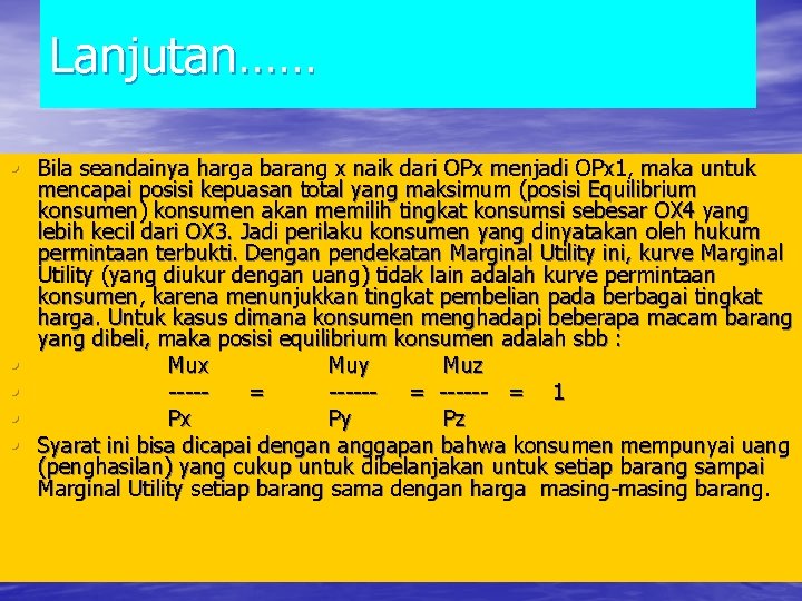 Lanjutan…… • Bila seandainya harga barang x naik dari OPx menjadi OPx 1, maka