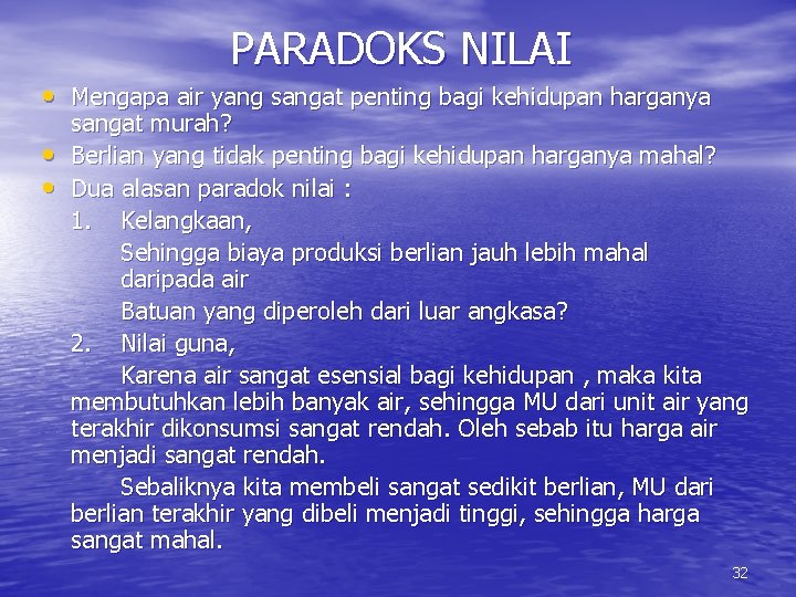 PARADOKS NILAI • Mengapa air yang sangat penting bagi kehidupan harganya • • sangat