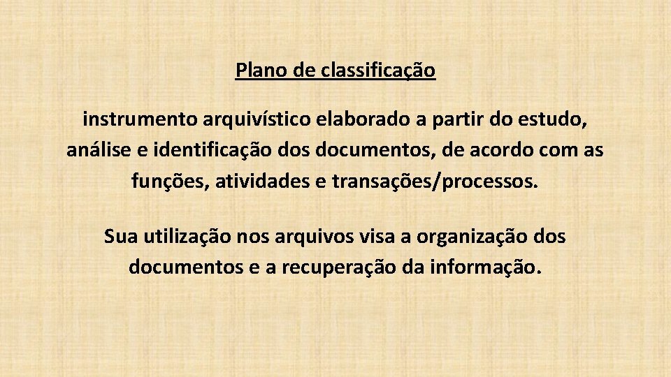 Plano de classificação instrumento arquivístico elaborado a partir do estudo, análise e identificação dos