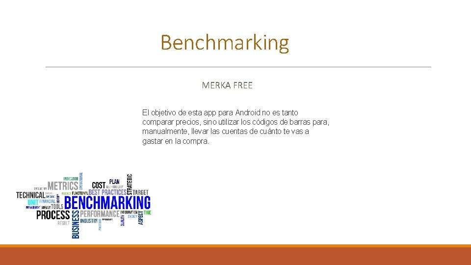 Benchmarking MERKA FREE El objetivo de esta app para Android no es tanto comparar