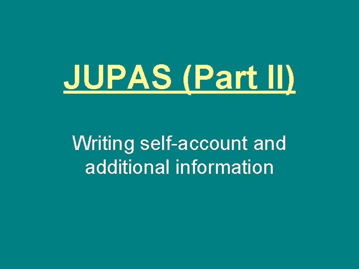 JUPAS (Part II) Writing self-account and additional information 