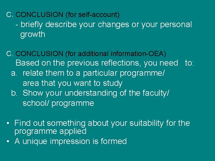 C. CONCLUSION (for self-account) - briefly describe your changes or your personal growth C.
