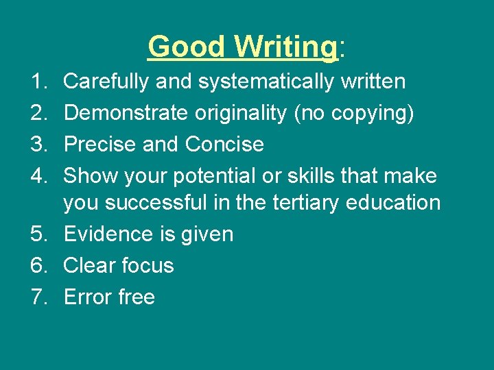 Good Writing: 1. 2. 3. 4. Carefully and systematically written Demonstrate originality (no copying)