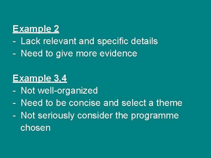 Example 2 - Lack relevant and specific details - Need to give more evidence