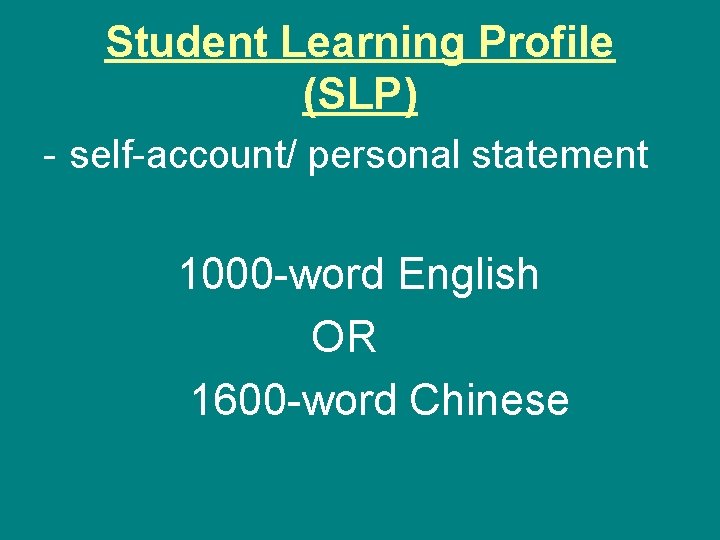 Student Learning Profile (SLP) - self-account/ personal statement 1000 -word English OR 1600 -word