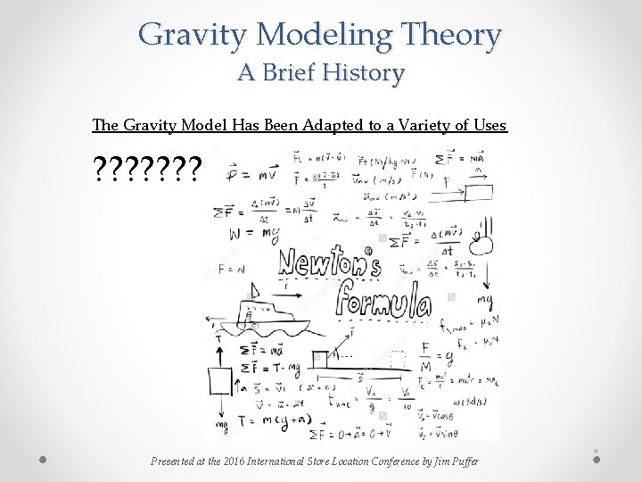 Gravity Modeling Theory A Brief History The Gravity Model Has Been Adapted to a Gravity Modeling Theory A Brief History The Gravity Model Has Been Adapted to a