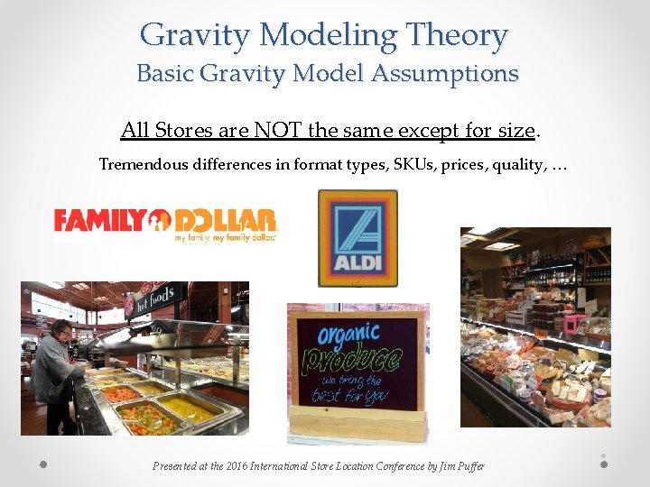 Gravity Modeling Theory Basic Gravity Model Assumptions All Stores are NOT the same except Gravity Modeling Theory Basic Gravity Model Assumptions All Stores are NOT the same except