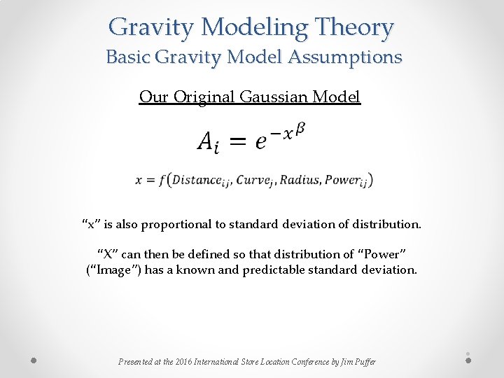Gravity Modeling Theory Basic Gravity Model Assumptions Our Original Gaussian Model “x” is also Gravity Modeling Theory Basic Gravity Model Assumptions Our Original Gaussian Model “x” is also