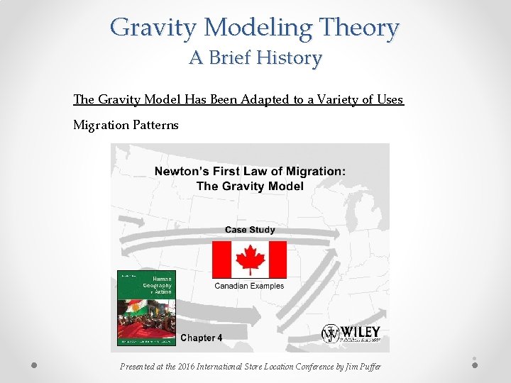 Gravity Modeling Theory A Brief History The Gravity Model Has Been Adapted to a Gravity Modeling Theory A Brief History The Gravity Model Has Been Adapted to a