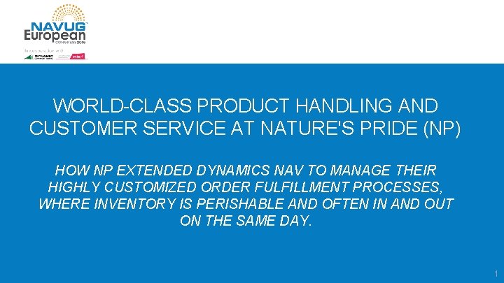 WORLD-CLASS PRODUCT HANDLING AND CUSTOMER SERVICE AT NATURE'S PRIDE (NP) HOW NP EXTENDED DYNAMICS