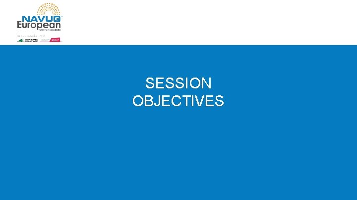 SESSION OBJECTIVES 