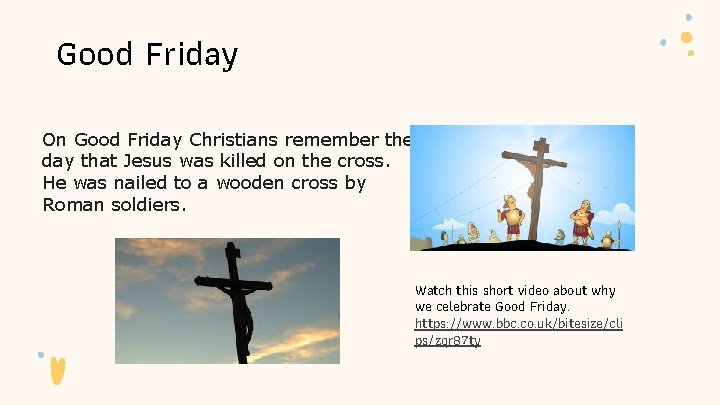 Good Friday On Good Friday Christians remember the day that Jesus was killed on