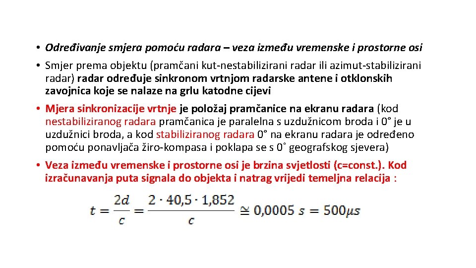  • Određivanje smjera pomoću radara – veza između vremenske i prostorne osi •