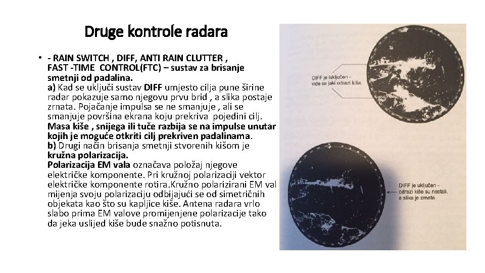 Druge kontrole radara • - RAIN SWITCH , DIFF, ANTI RAIN CLUTTER , FAST