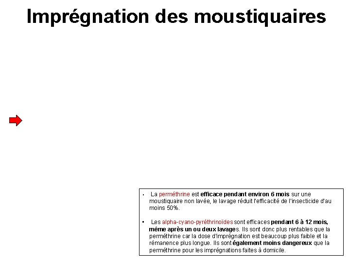 Imprégnation des moustiquaires • La perméthrine est efficace pendant environ 6 mois sur une