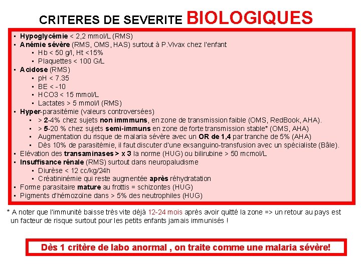 CRITERES DE SEVERITE BIOLOGIQUES • Hypoglycémie < 2, 2 mmol/L (RMS) • Anémie sévère
