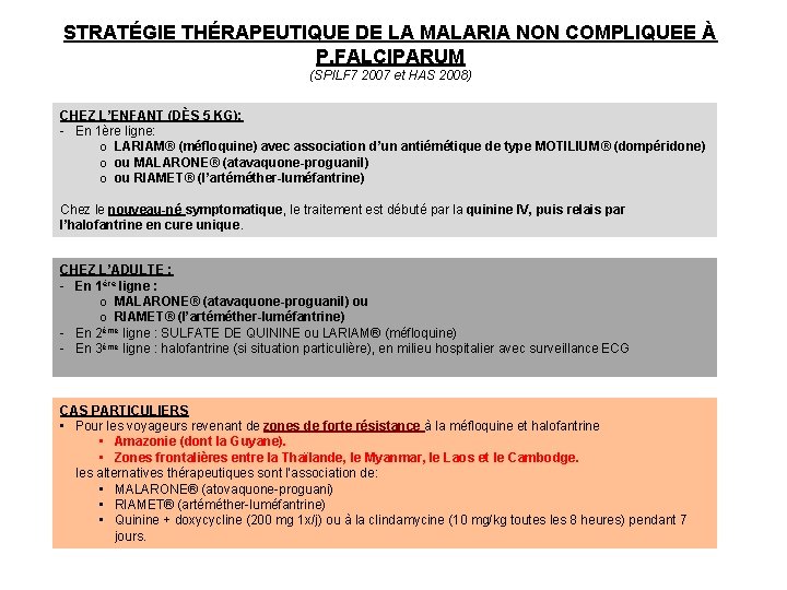 STRATÉGIE THÉRAPEUTIQUE DE LA MALARIA NON COMPLIQUEE À P. FALCIPARUM (SPILF 7 2007 et