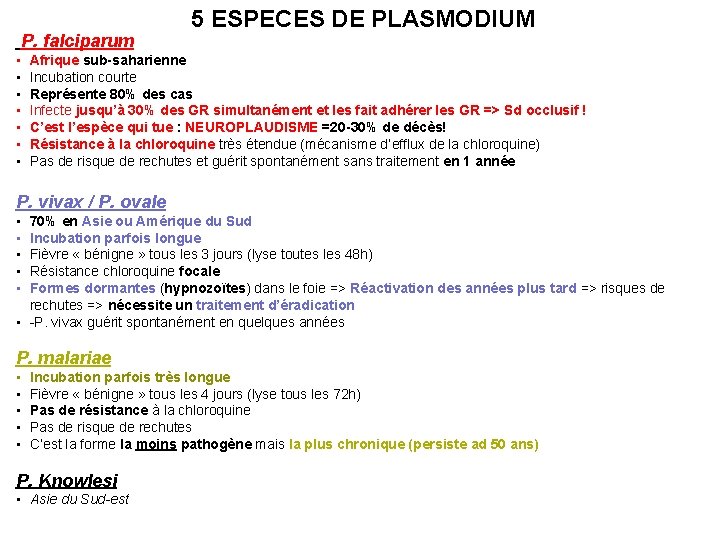 P. falciparum • • 5 ESPECES DE PLASMODIUM Afrique sub-saharienne Incubation courte Représente 80%