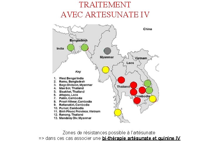 TRAITEMENT AVEC ARTESUNATE IV Zones de résistances possible à l’artésunate => dans ces cas