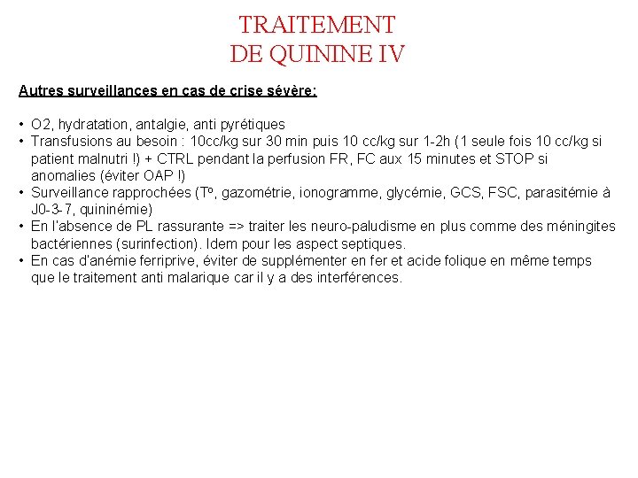 TRAITEMENT DE QUININE IV Autres surveillances en cas de crise sévère: • O 2,