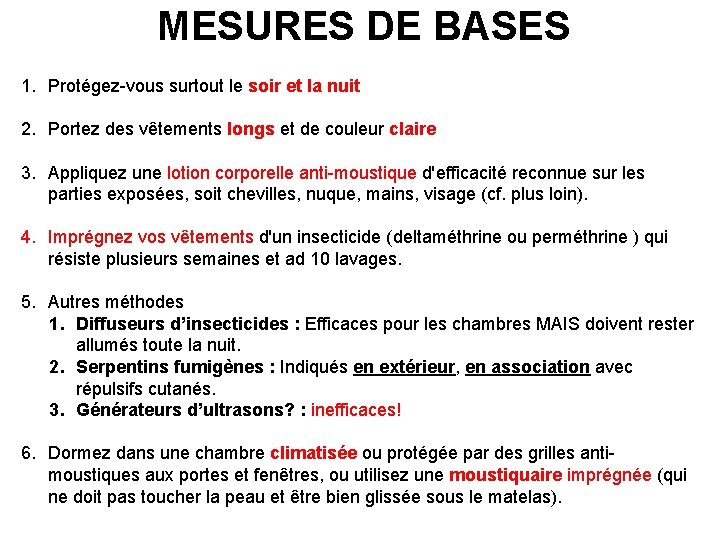 MESURES DE BASES 1. Protégez-vous surtout le soir et la nuit 2. Portez des