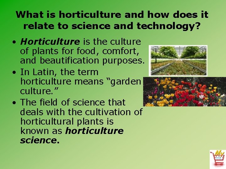 What is horticulture and how does it relate to science and technology? • Horticulture