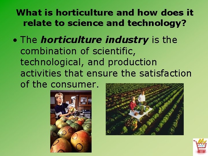 What is horticulture and how does it relate to science and technology? • The