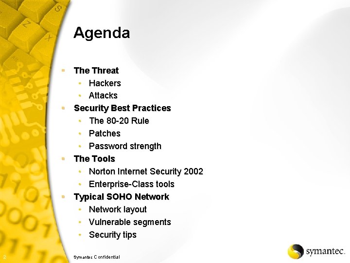 Agenda § The Threat • Hackers • Attacks § Security Best Practices • The