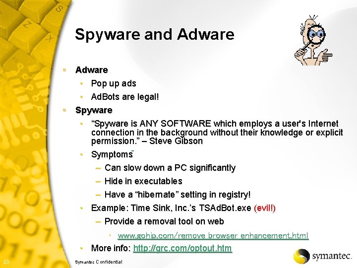 Spyware and Adware § Adware • Pop up ads • Ad. Bots are legal!