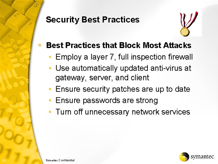 Security Best Practices § Best Practices that Block Most Attacks • Employ a layer