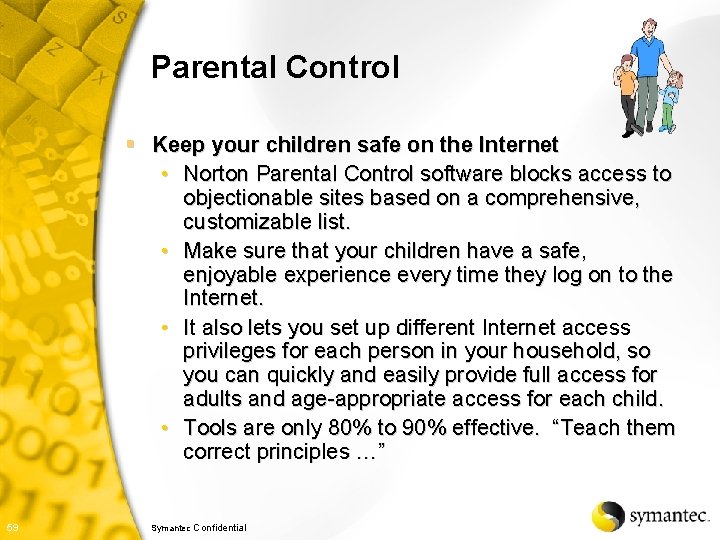 Parental Control § Keep your children safe on the Internet • Norton Parental Control