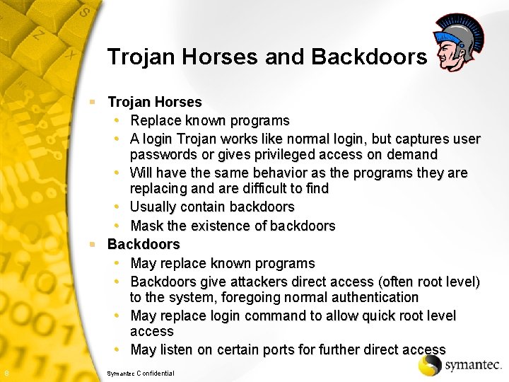 Trojan Horses and Backdoors § Trojan Horses • Replace known programs • A login