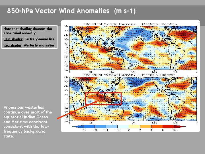 850 -h. Pa Vector Wind Anomalies (m s-1) Note that shading denotes the zonal