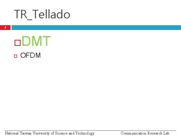 TR_Tellado 4 DMT OFDM National Taiwan University of Science and Technology Communication Research Lab