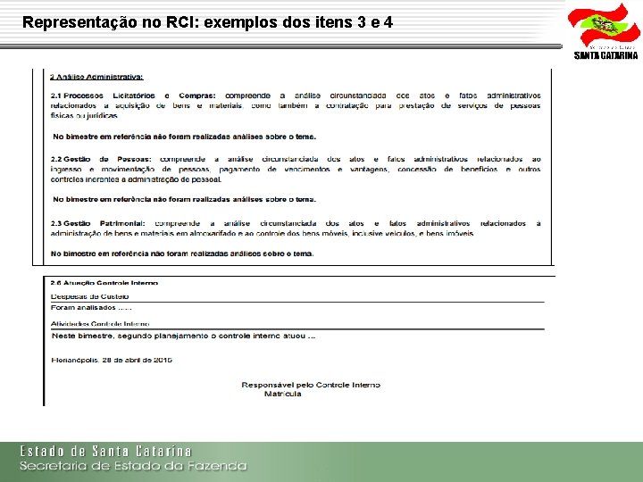 Representação no RCI: exemplos dos itens 3 e 4 Secretaria de Estado da Fazenda